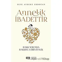 Annelik İbadettir - Buse Aybuke Erdoğan - Çağdaş Kitap