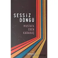 Sessiz Döngü - Mustafa Eren Karakaş - Liman Yayınevi