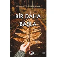 Bir Daha Başla - Reyhan Özdenboyacı Neccar - Kırmızı ve Siyah Yayınevi