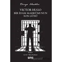 Bir İdam Mahkumunun Son Günü - Victor Hugo - Sms Yayınları