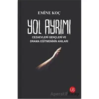 Yol Ayrımı - Emine Koç - US Yayınları