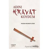 Adını Kravat Koydum - Milena Michiko Flasar - İlksatır Yayınevi