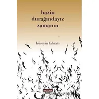 Hazin Durağındayız Zamanın - Hüseyin Fahracı - Nazenin Kitap