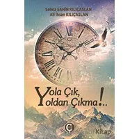 Yola Çık Yoldan Çıkma!.. - Selma Şahin Kılıçaslan - Çeri Yayınları