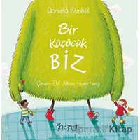 Bir Küçücük Biz - Daniela Kunkel - Nito Kitap