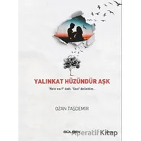 Yalınkat Hüzündür Aşk - Ozan Taşdemir - Gülbey Yayınları