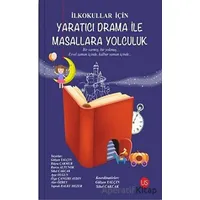 İlkokullar İçin Yaratıcı Drama ile Masallara Yolculuk - Özge Çangırı Aydın - US Yayınları