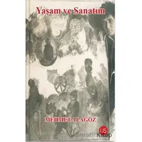 Yaşam ve Sanatım - Mehmet Alagöz - US Yayınları