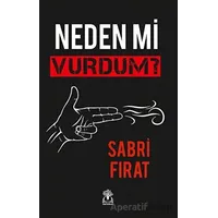 Neden Mi Vurdum? - Sabri Fırat - Sidar Yayınları