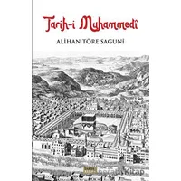 Tarih-i Muhammedi - Alihan Töre Saguni - Tarih ve Kuram Yayınevi