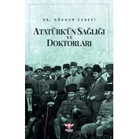 Atatürkün Sağlığı ve Doktorları - Gökhan Cebeci - Pankuş Yayınları