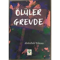 Ölüler Grevde - Abdullah Yılmaz - Sidar Yayınları
