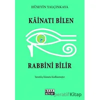 Kainatı Bilen Rabbini Bilir - Hüseyin Yalçınkaya - Kule Kitap