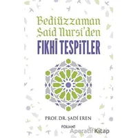 Bediüzzaman Said Nursiden Fıkhi Tespitler - Şadi Eren - Foliant Yayınları