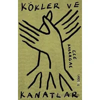 Kökler ve Kanatlar - Ece Karaağaç - Holden Kitap