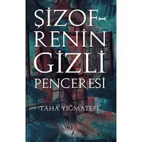 Şizofrenin Gizli Penceresi - Taha Yığmatepe - Linza Yayınları
