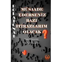Müsaade Ederseniz Bazı İtirazlarım Olacak - Polat Onat - Myrina Yayınları