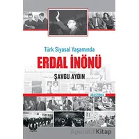 Türk Siyasal Yaşamında Erdal İnönü - Şavgu Aydın - Myrina Yayınları