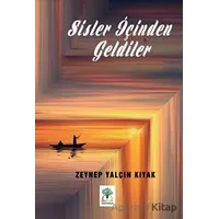 Sisler İçinden Geldiler - Zeynep Yalçın Kıyak - Sidar Yayınları