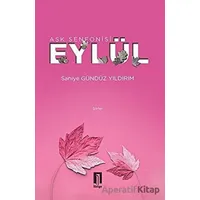 Aşk Senfonisi Eylül - Saniye Gündüz Yıldırım - İlbilge Yayıncılık
