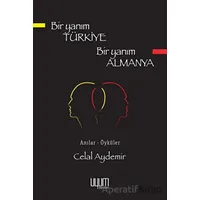Bir Yanım Türkiye Bir Yanım Almanya - Celal Aydemir - Uyum Yayınları