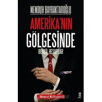 Amerikanın Gölgesinde - Memduh Bayraktaroğlu - Sözcü Kitabevi