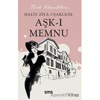 Aşk-ı Memnu - Halit Ziya Uşaklıgil - Sms Yayınları