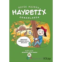 Hayretix Ormanlarda - Büyük Macera - Elif Lale - Nar Ağacı Çocuk Yayınları