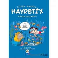 Büyük Macera: Hayretix Derin Sularda - Elif Lale - Nar Ağacı Çocuk Yayınları