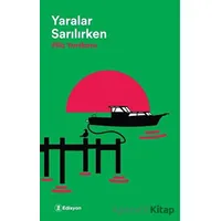 Yaralar Sarılırken - Filiz Yurtkoru - Edisyon Kitap