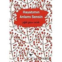 Hayatımın Anlamı Sensin - Şafak Yasin Sazak - Günce Yayınları