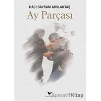 Ay Parçası - Hacı Bayram Arslantaş - Günce Yayınları
