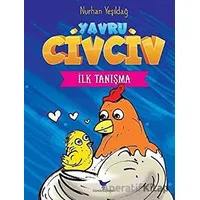 İlk Tanışma - Yavru Civciv - Nurhan Yeşildağ - Günce Yayınları