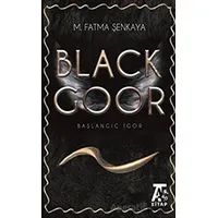 Black Goor - Başlangıç İgor - M. Fatma Şenkaya - Kitap At Yayınları