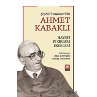 Şeyhü’l-muharririn Ahmet Kabaklı Hayatı, Fikirleri, Eserleri - Kolektif - Tedev Yayınları