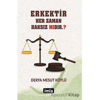 Erkektir – Her Zaman Haksız Mıdır. ? - Derya Mesut Köylü - İmla Kitap