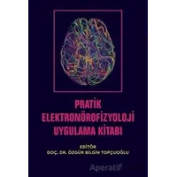 Pratik Elektronörofizyoloji Uygulama Kitabı - Emine Taşkıran - Nobel Akademik Yayıncılık