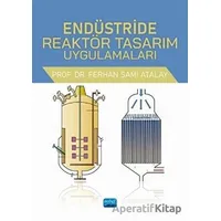 Endüstride Reaktör Tasarım Uygulamaları - Ferhan Sami Atalay - Nobel Akademik Yayıncılık
