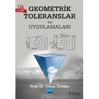 Geometrik Toleranslar ve Uygulamaları - Olkan Çuvalcı - Nobel Akademik Yayıncılık