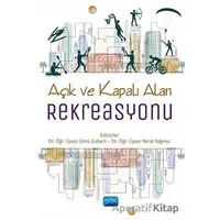 Açık ve Kapalı Alan Rekreasyonu - Kolektif - Nobel Akademik Yayıncılık
