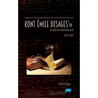 Osmanlı-Fransız İlişkilerinde Rol Oynayan Diplomatlar - Kont Émile Desages’ın Elçilik Raporları (182