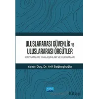 Uluslararası Güvenlik Ve Uluslararası Örgütler: Kavramlar, Yaklaşımlar ve Kurumlar