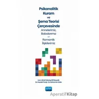 Psikanalitik Kuram Ve Şema Teorisi Çerçevesinde Annelerimiz, Babalarımız Ve Romantik İlişkilerimiz