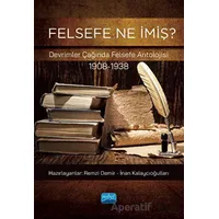 Felsefe Ne İmiş? Devrimler Çağında Felsefe Antolojisi (1908-1938)