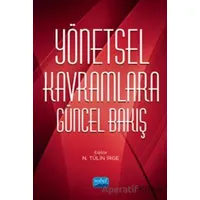 Yönetsel Kavramlara Güncel Bakış - Kolektif - Nobel Akademik Yayıncılık