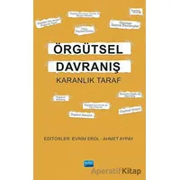 Örgütsel Davranış - Karanlık Taraf - Kolektif - Nobel Akademik Yayıncılık