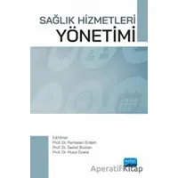 Sağlık Hizmetleri Yönetimi - Kolektif - Nobel Akademik Yayıncılık