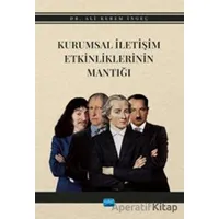 Kurumsal İletişim Etkinliklerinin Mantığı - Ali Kerem İngeç - Nobel Akademik Yayıncılık