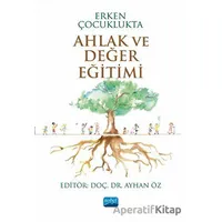 Erken Çocuklukta Ahlak ve Değer Eğitimi - Kolektif - Nobel Akademik Yayıncılık
