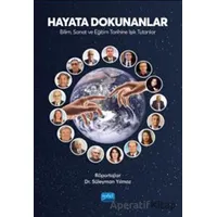 Hayata Dokunanlar: Bilim, Sanat Ve Eğitim Tarihine Işık Tutanlar